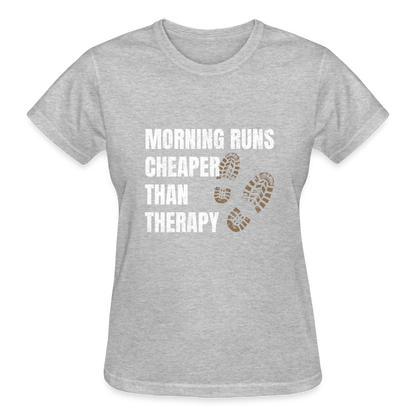 MORNING RUNS CHEAPER THEN THERAPY, Ladies T-Shirt - heather gray