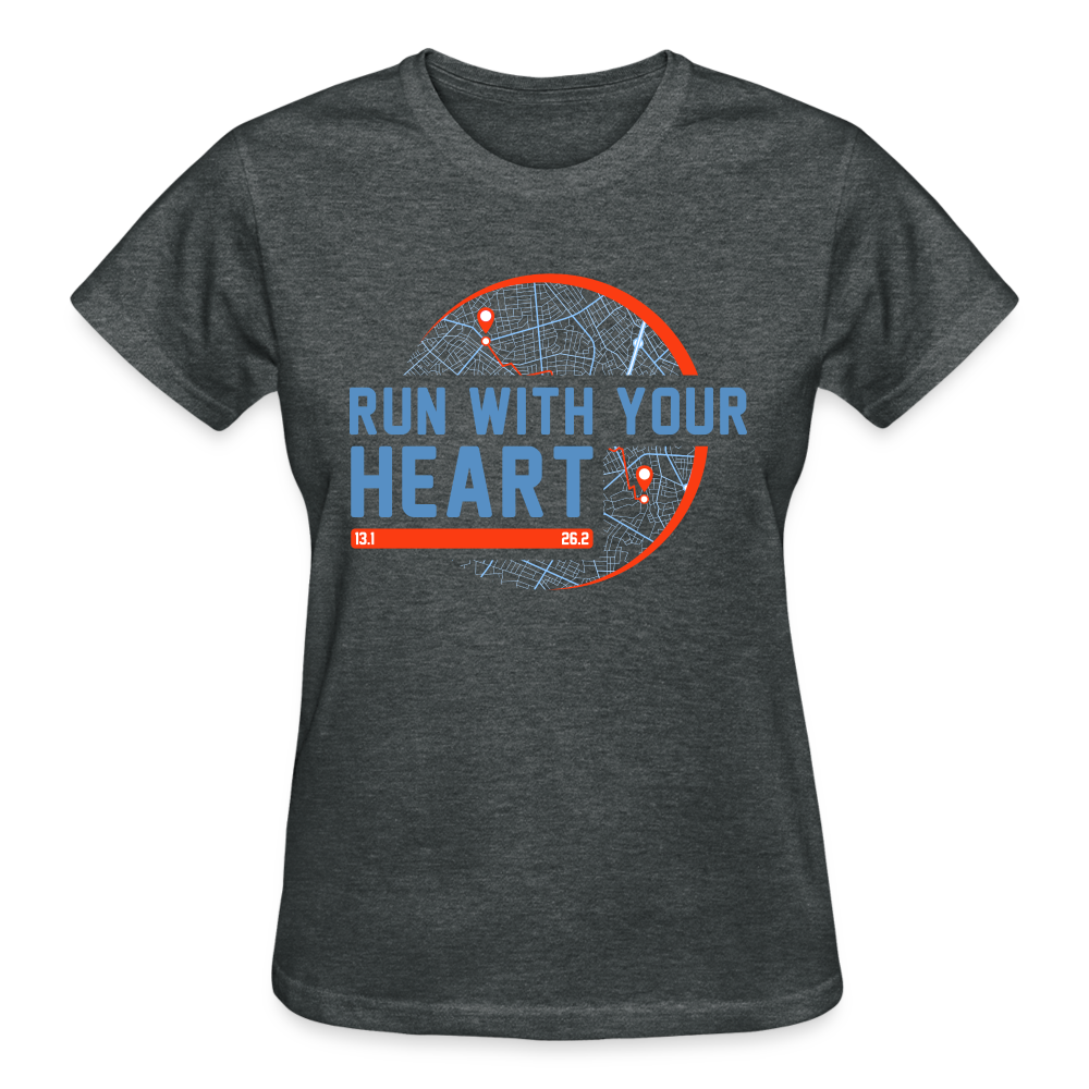 Run With Your Heart,  Ladies T-Shirt - deep heather