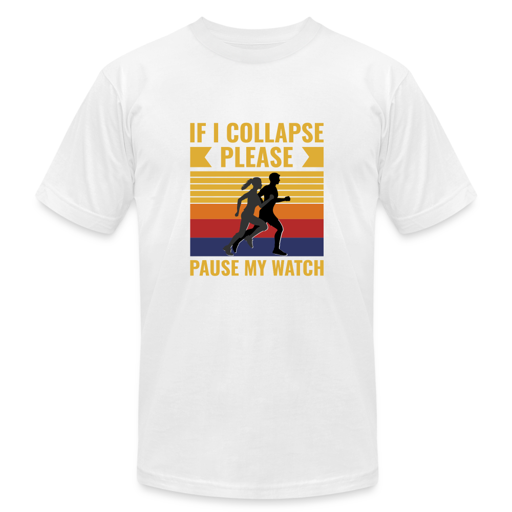 WHEN I COLLAPSE PLEASE PAUSE MY WATCH - white