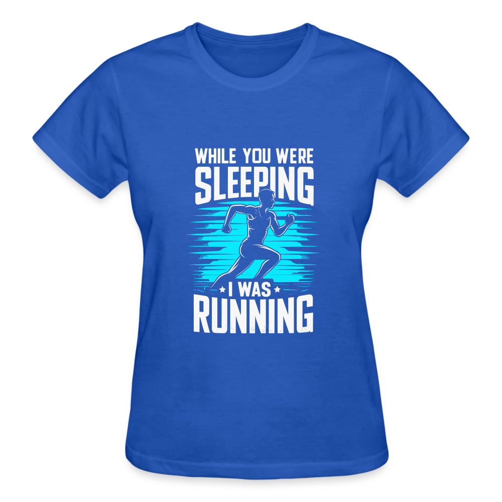 While You Were Sleeping, I Was Running T-Shirt, Women - royal blue