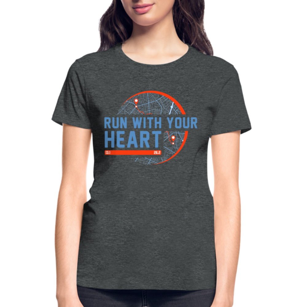 Run With Your Heart,  Ladies T-Shirt - deep heather