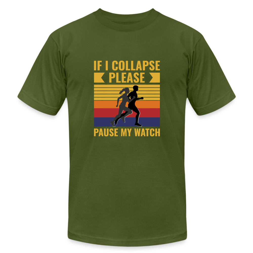 WHEN I COLLAPSE PLEASE PAUSE MY WATCH - olive