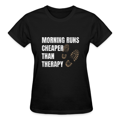 MORNING RUNS CHEAPER THEN THERAPY, Ladies T-Shirt - black