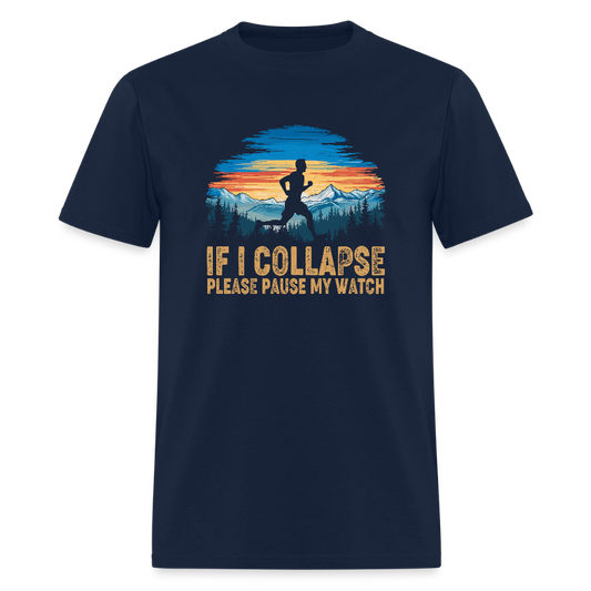 If I Collapse Please Pause MY Watch T-Shirt - navy