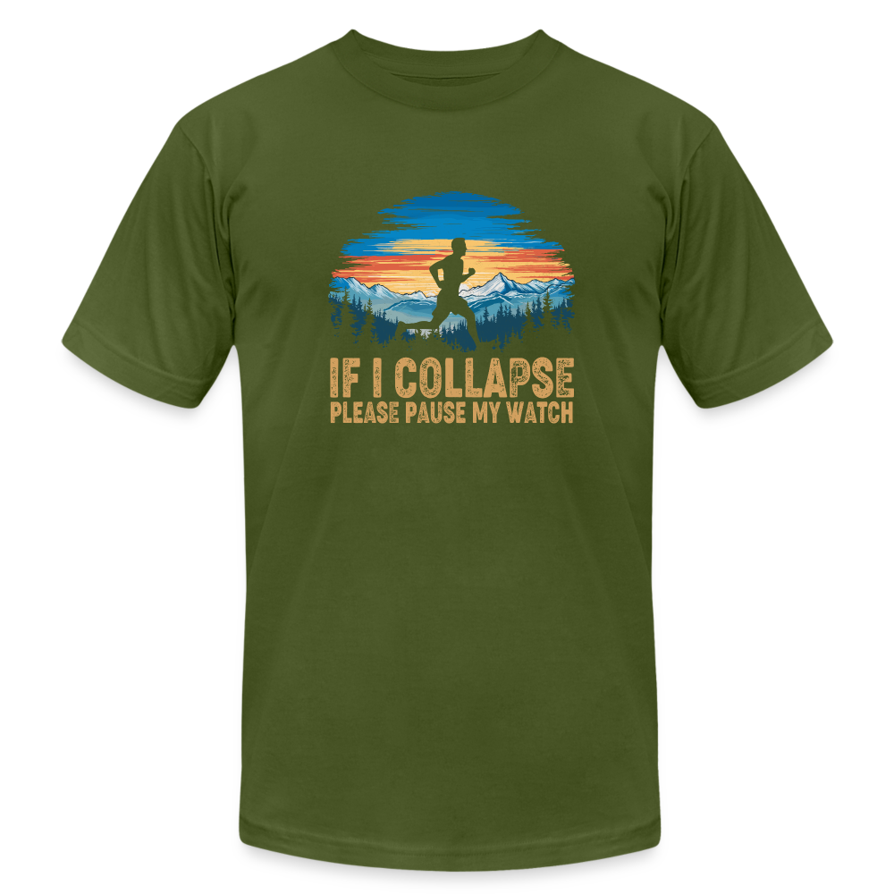 If I Collapse Please Pause MY Watch T-Shirt - olive