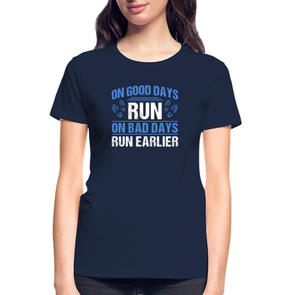 On Good Days Run, On Bad Days Run Earlier, Ladies T-Shirt - navy