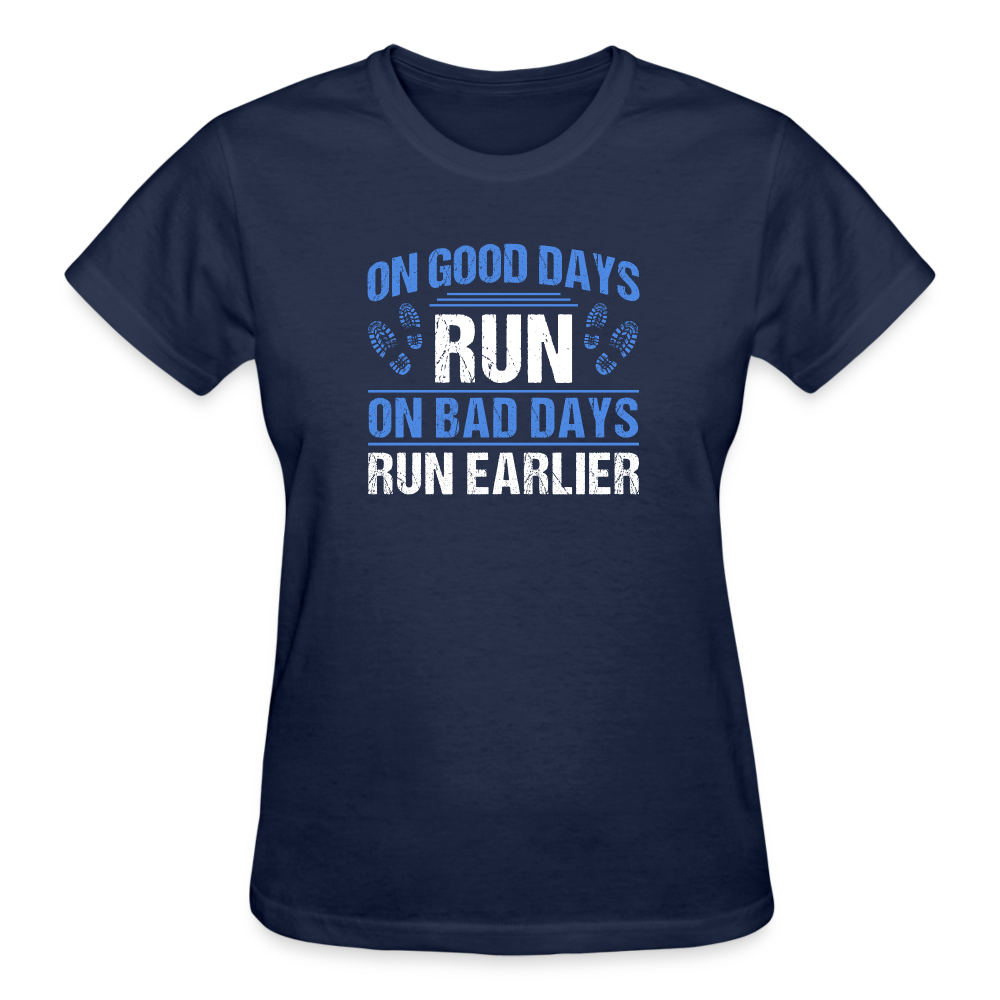 On Good Days Run, On Bad Days Run Earlier, Ladies T-Shirt - navy