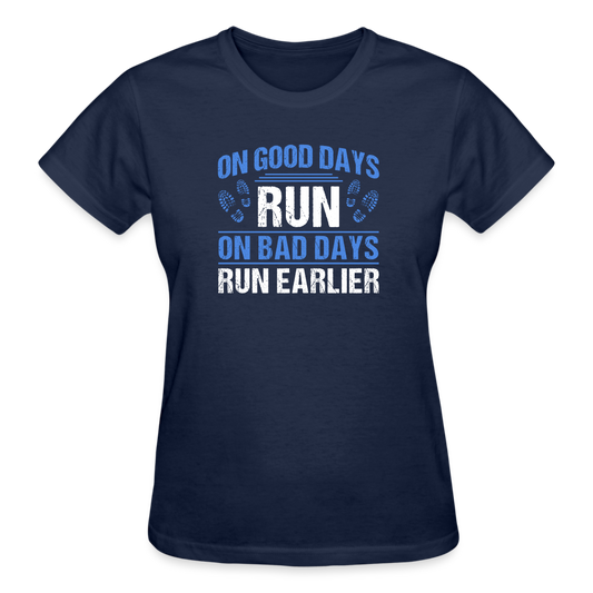 On Good Days Run, On Bad Days Run Earlier, Ladies T-Shirt - navy